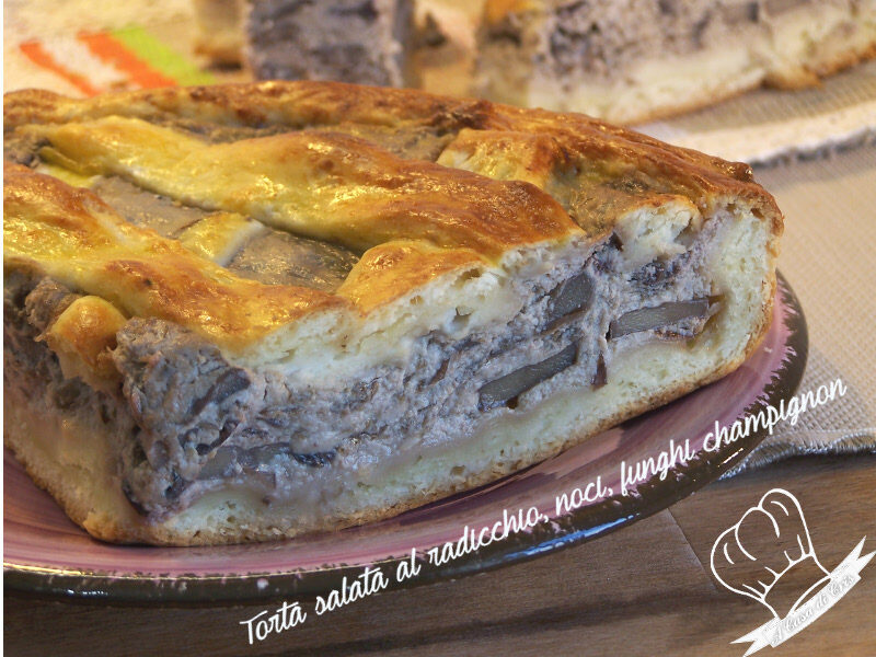 Torta salata al radicchio, noci, funghi champignon
