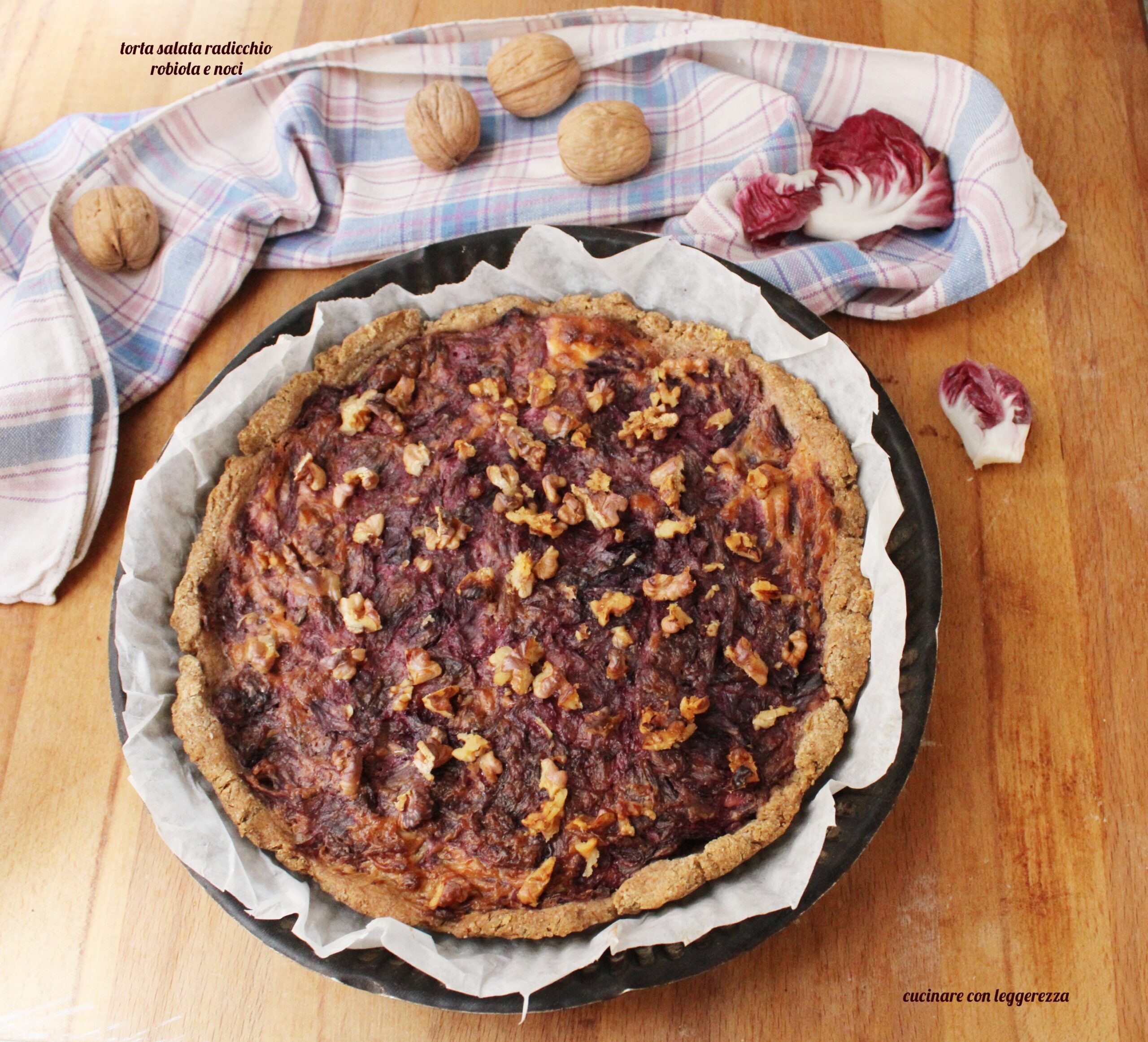 Torta salata radicchio robiola e noci