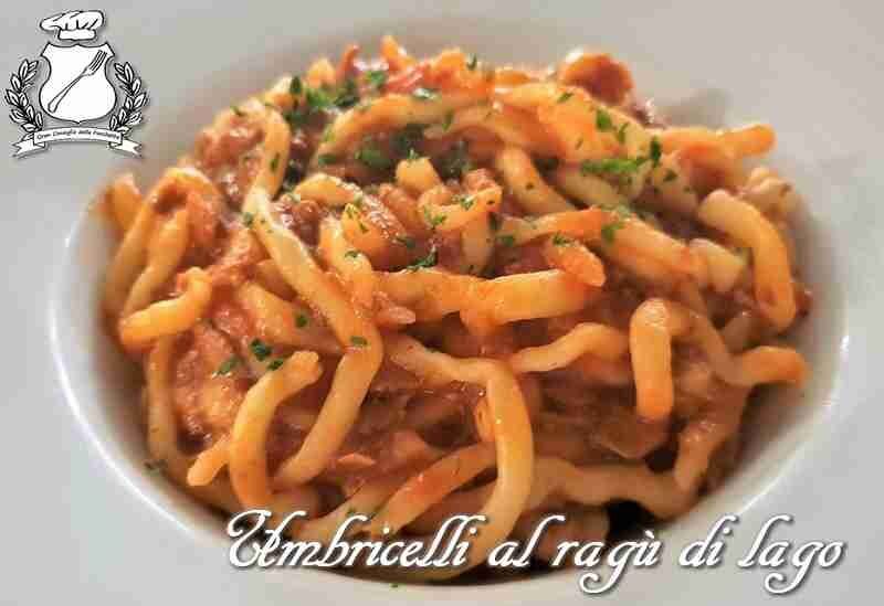 Umbricelli al ragù di lago