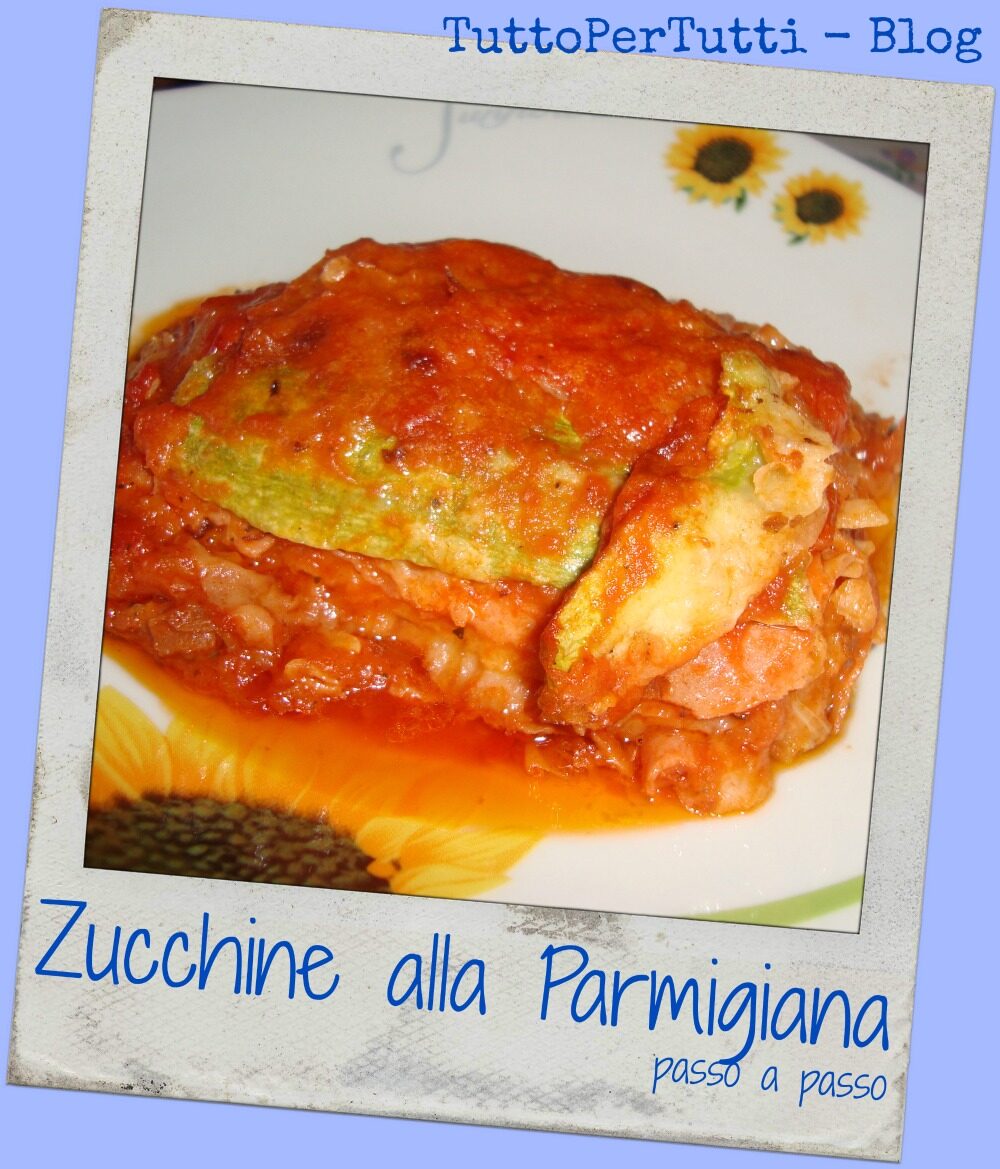ZUCCHINE ALLA PARMIGIANA (ricetta con foto passo a passo)