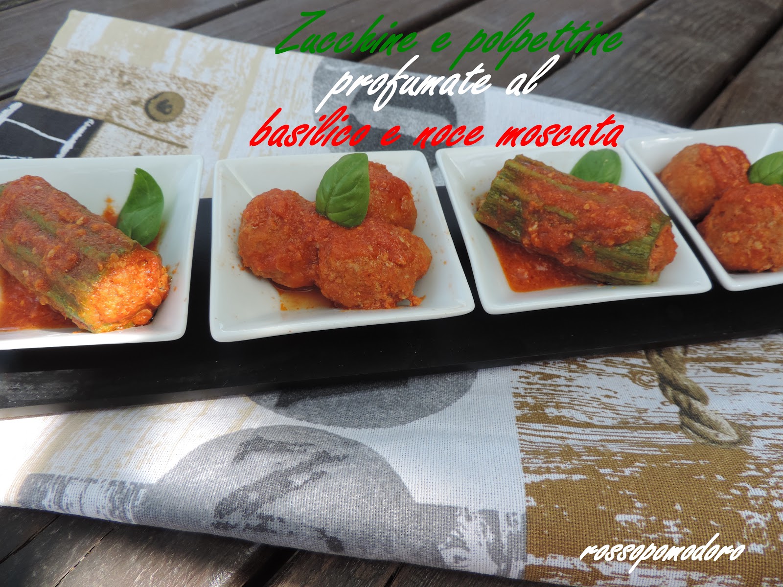 Zucchine e polpettine profumate al basilico e noce moscata