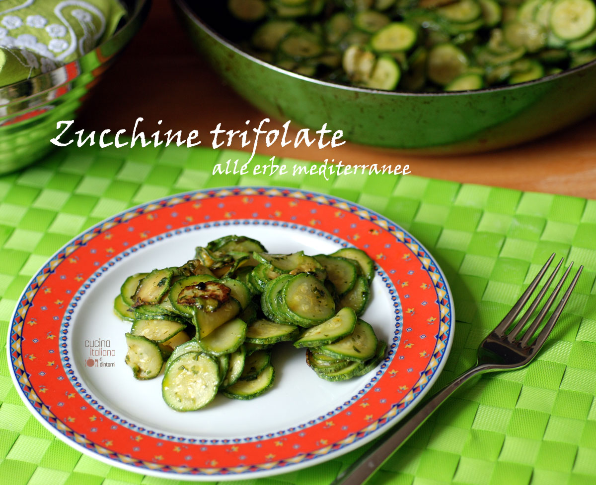 Zucchine trifolate alle erbe mediterranee, ricetta contorno