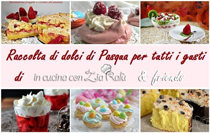 Dolci di pasqua raccolta per tutti i gusti