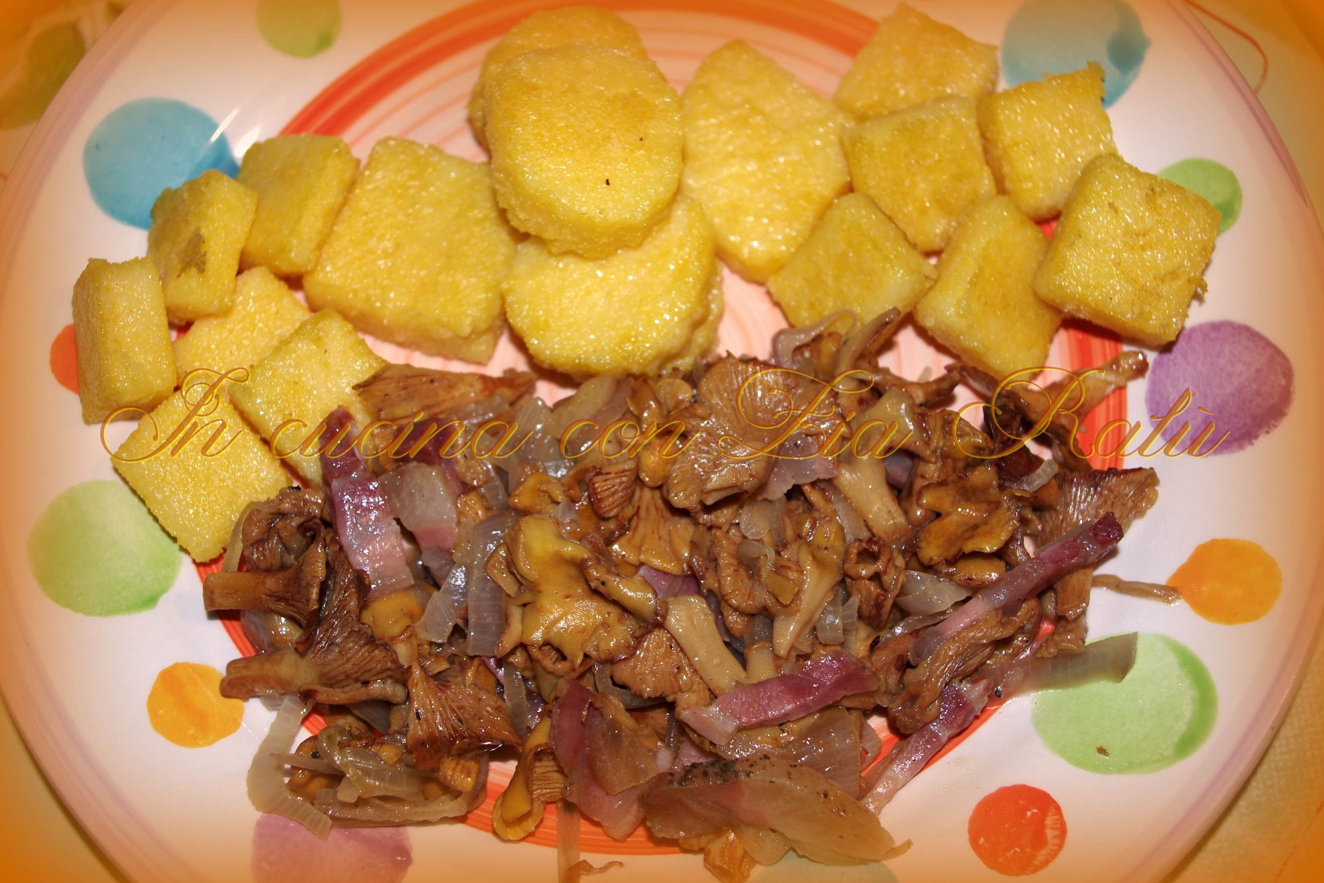Finferli, pancetta e polenta.