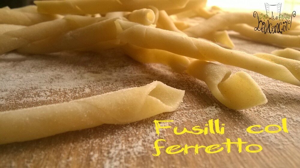 Fusilli col ferretto