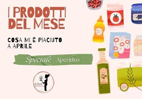 I prodotti del mese scoperti ad aprile a base vegetale: speciale aperitivo