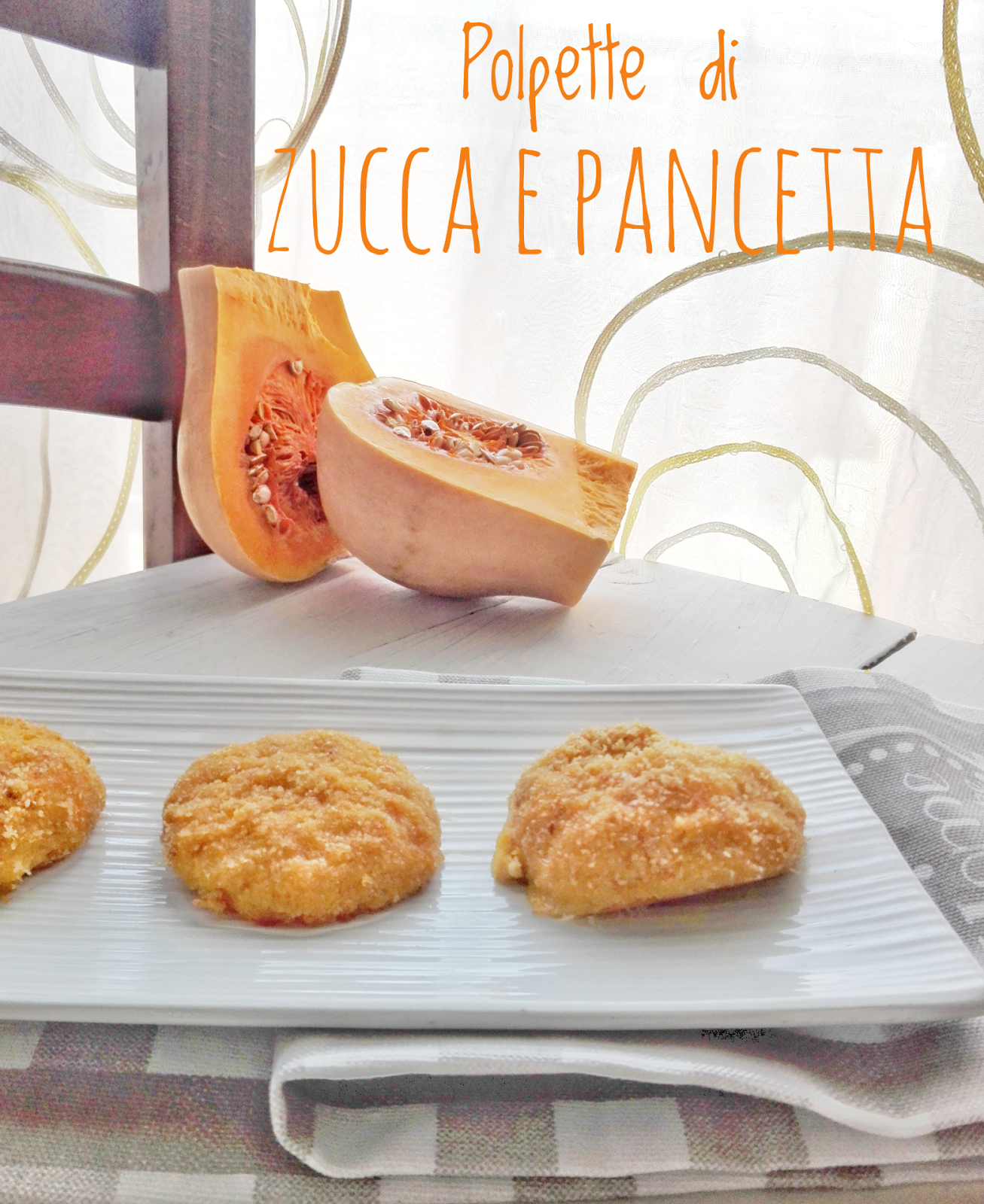 Le polpette di zucca e pancetta