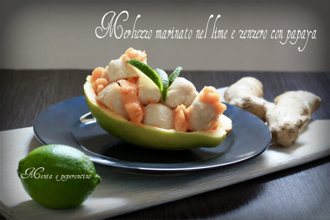 Merluzzo marinato nel lime e zenzero con papaya