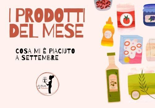 Nuova rubrica: i prodotti a base vegetale che ho scoperto a settembre