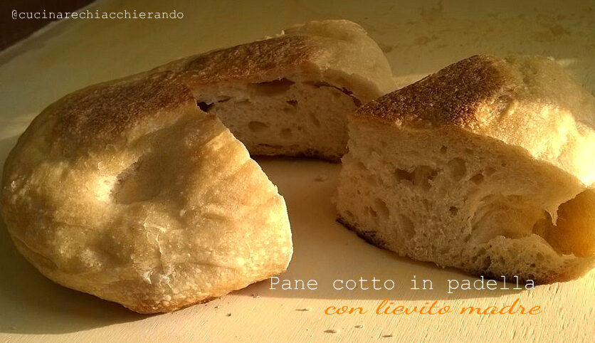 Pane cotto in padella con lievito madre