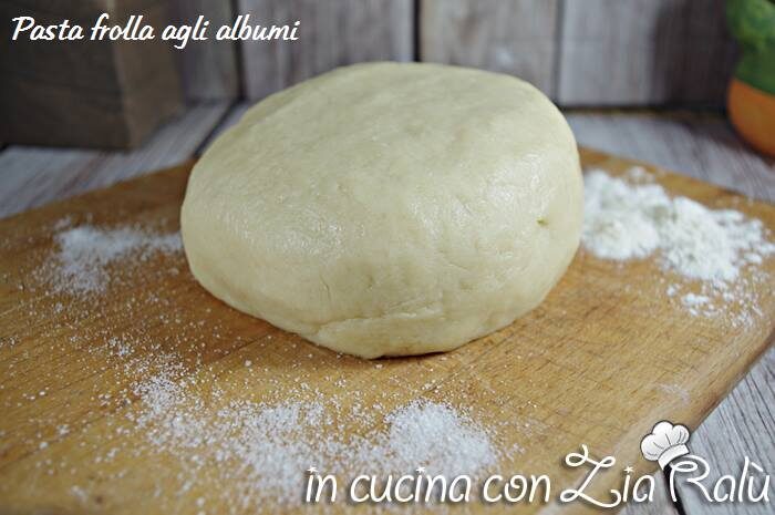 Pasta frolla dolce agli albumi