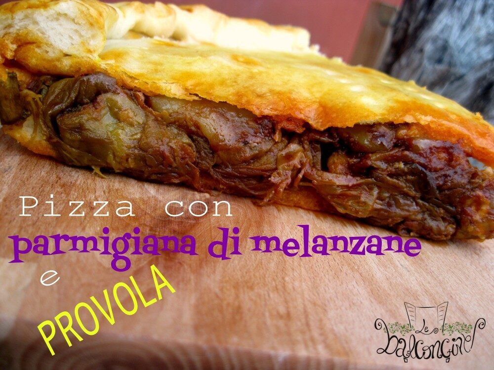 Pizza con parmigiana e provola