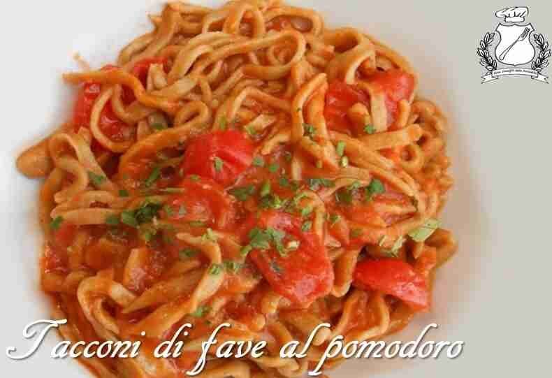 Tacconi di fave al pomodoro