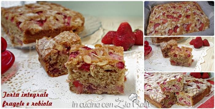 Torta integrale fragole e robiola