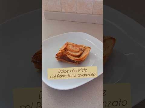 DOLCE alle MELE col PANETTONE (o PANDORO) AVANZATO