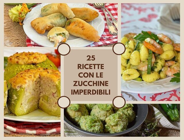 25 ricette imperdibili con le zucchine