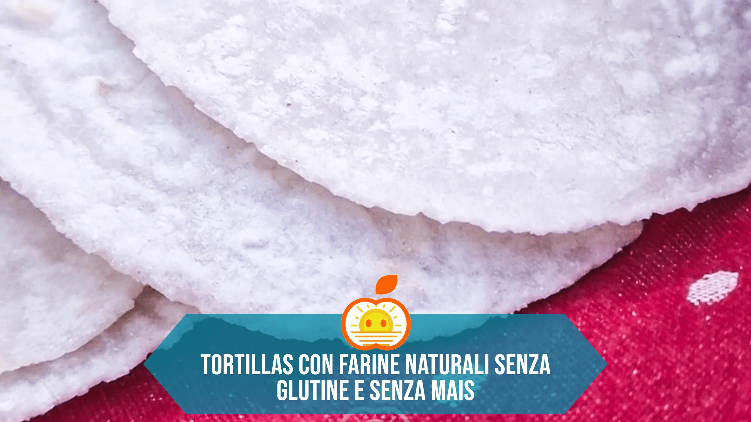 Tortillas con farine naturali
