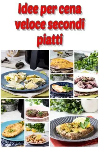 Idee per cena veloce secondi piatti