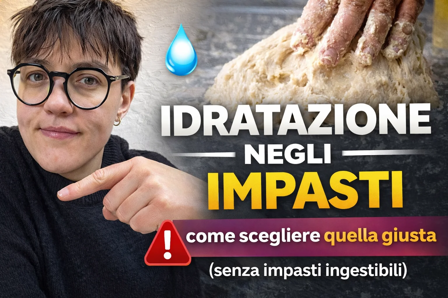 Idratazione impasti: come scegliere quella giusta senza errori